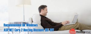 Recommended UK Windows ASP.NET Core 2 Hosting Discount 35% Off