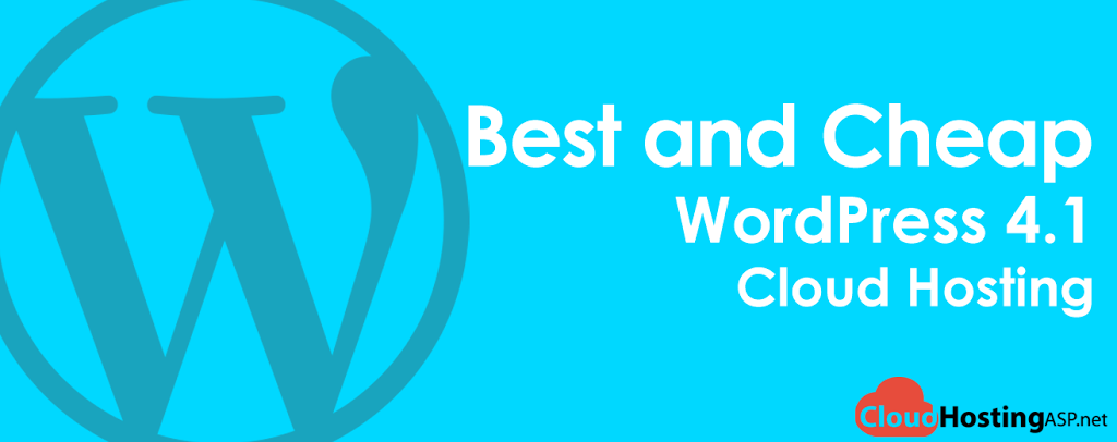 Best and Cheap WordPress 4.1 Cloud Hosting