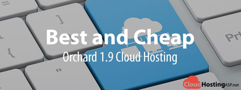 Best and Cheap Orchard 1.9 Cloud Hosting