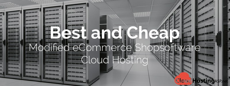 Best and Cheap Modified eCommerce Shopsoftware Cloud Hosting