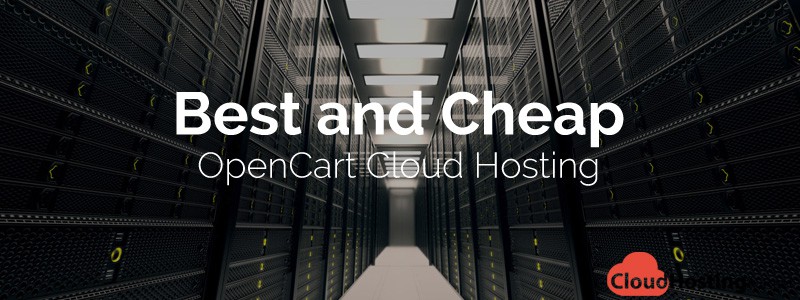 Best and Cheap OpenCart Cloud Hosting