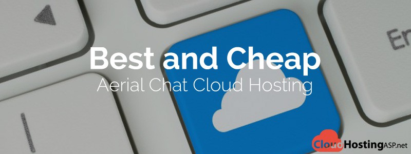 Best and Cheap Aerial Chat Cloud Hosting