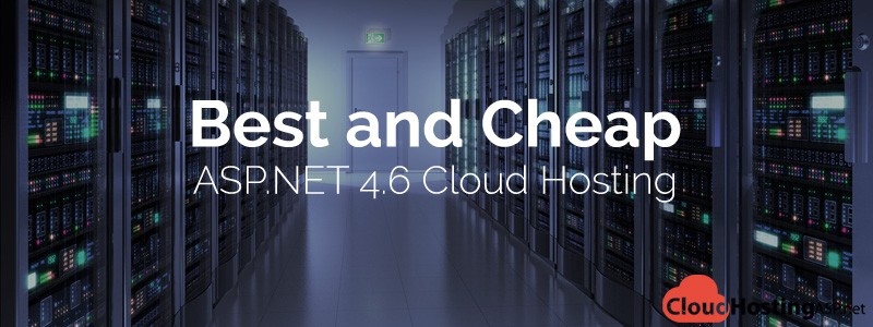 Best and Cheap ASP.NET 4.6 Cloud Hosting