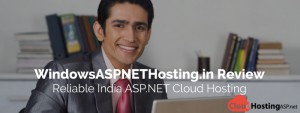 WindowsASPNETHosting.in Review – Reliable India ASP.NET Cloud Hosting