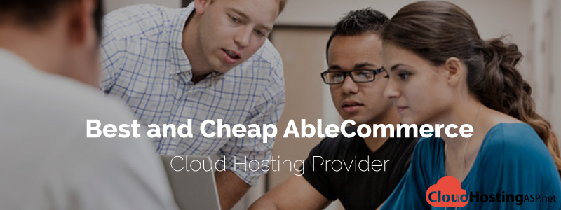 Best and Cheap AbleCommerce Cloud Hosting