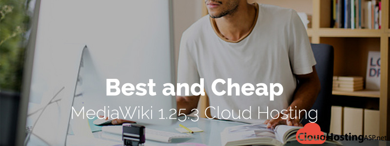 Best and Cheap MediaWiki 1.25.3 Cloud Hosting