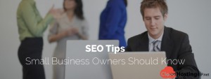 SEO Tips - Small Business Owners Should Know