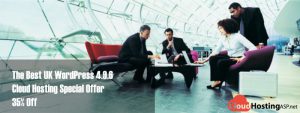 The Best UK WordPress 4.9.6 Cloud Hosting Special Offer 35% Off